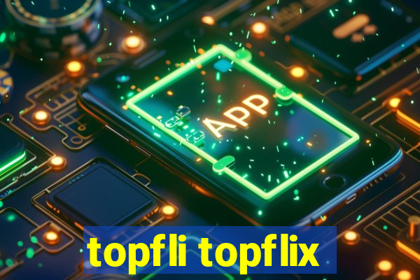 topfli topflix